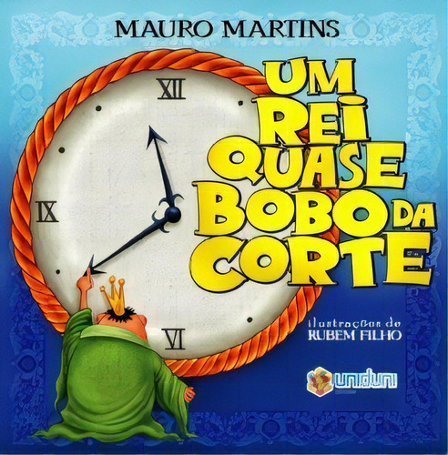 Um Rei Quase Bobo Da Corte, De Martins, Mauro. Uni Duni Editora Em Português