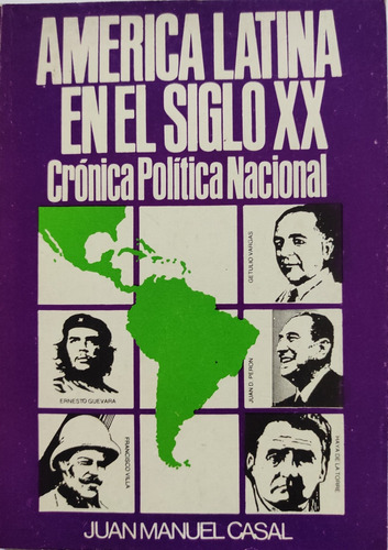 América Latina En El Siglo Xx - Juan Manuel Casal 1987