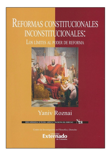 Reformas Constitucionales Inconstitucionales - Roznai, Yaniv