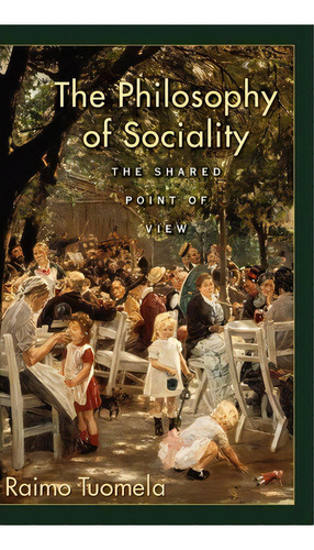 The Philosophy Of Sociality, De Raimo Tuomela. Editorial Oxford University Press Inc, Tapa Dura En Inglés
