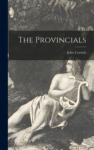 The Provincials, De Cornish, John 1914-. Editorial Hassell Street Pr, Tapa Dura En Inglés