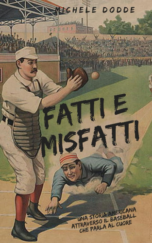 Libro: Fatti E Misfatti: Una Storia Americana Attraverso Il