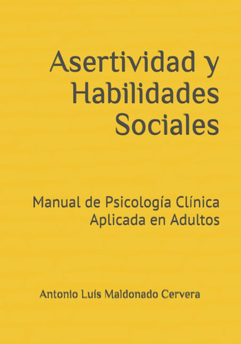 Libro: Asertividad Y Habilidades Sociales: Manual De Psicolo