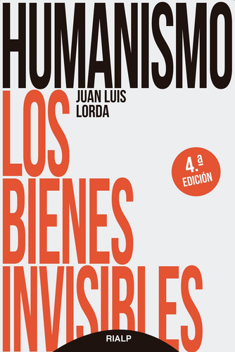 Humanismo. Los Bienes Invisibles, De Lorda Iñarra, Juan Luis. Editorial Ediciones Rialp, S.a., Tapa Blanda En Español
