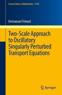 Libro Two-scale Approach To Oscillatory Singularly Pertur...