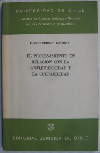 Procesamiento Antijuridicidad Culpabilidad Ramon Briones