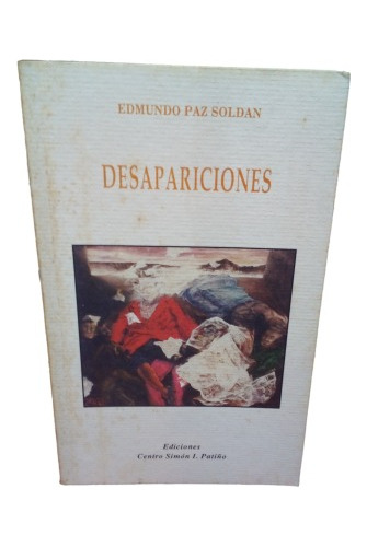 Desapariciones Edmundo Paz Soldan 