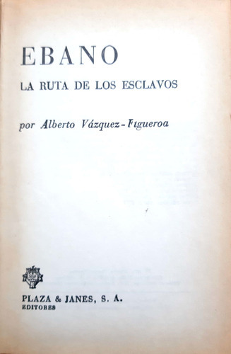 Ebano La Ruta De Los Esclavos Vázquez Figueroa Pj Usado # 