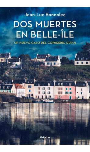 Dos Muertes En Belle-île - Jean-luc Bannalec