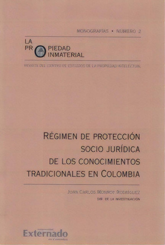 Régimen De Protección Socio Jurídica De Los Conocimiento, De Varios Autores. Serie 9587100693, Vol. 1. Editorial U. Externado De Colombia, Tapa Blanda, Edición 2007 En Español, 2007