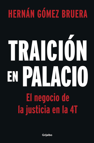 Libro: Traición En Palacio: El Negocio De La Justicia En La 