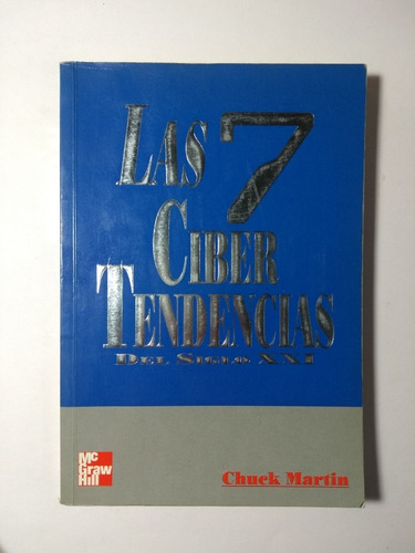 Las 7 Ciber Tendencias Del Siglo Xxi , Chuck Martin (Usado)