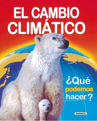 El cambio climÃÂ¡tico, de Susaeta, Equipo. Editorial Susaeta, tapa dura en español