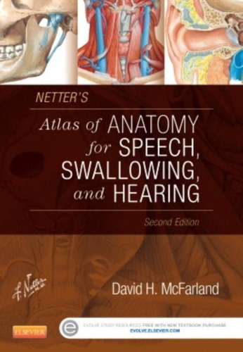 Netter's Atlas Of Anatomy For Speech, Swallowing, And Hearin