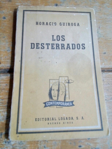 Horacio Quiroga, Los Desterrados Y Otros Cuentos