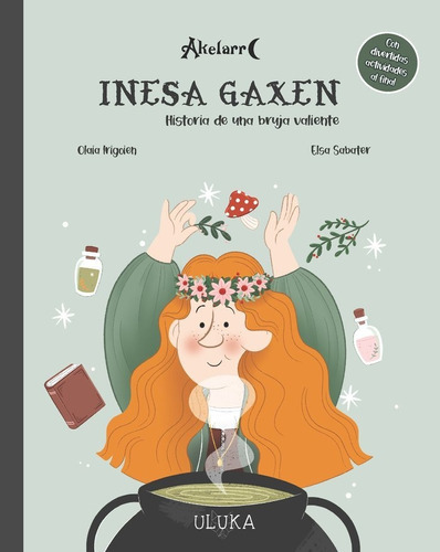 Inesa Gaxen. Historia de una bruja valiente, de Irigoien Iriondo, Olaia. Adapta Editorial S.L., tapa dura en español