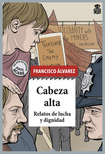 Cabeza Alta: Relatos De Lucha Y Dignidad, De Francisco Álvarez. Editorial Hoja De Lata, Tapa Blanda, Edición 1 En Español
