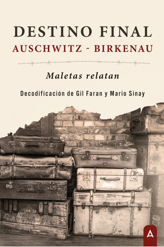 Libro Destino Final: Auschwitz- Birkenau - , Sinay, Mario