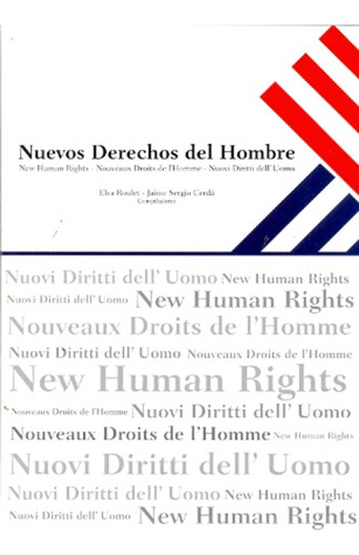 Nuevos Derechos Del Hombre: New Human Rights - Nouveau Droits De L'homme - Nuovi Diritti, De Roulet Cerdá. Serie N/a, Vol. Volumen Unico. Editorial Eudeba, Tapa Blanda, Edición 1 En Español