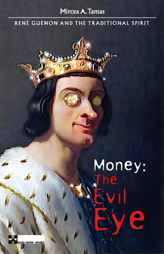 Money: The Evil Eye, De Tamas, Mircea A.. Editorial Lightning Source Inc, Tapa Blanda En Inglés