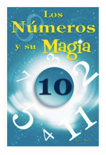 Los Números Y Su Magia. Martín Ituarte