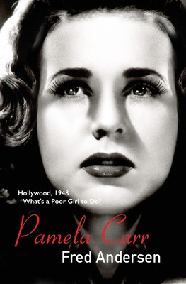 Libro Pamela Carr: Hollywood, 1948. What's A Poor Girl To...