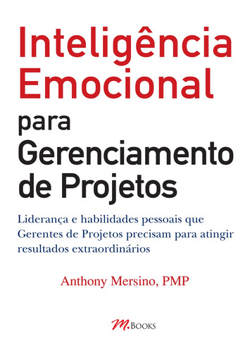 Inteligência Emocional Para Gerenciamento de Projetos, de Mersino, Anthony. M.Books do Brasil Editora Ltda, capa mole em português, 2009