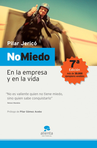 No miedo: En la empresa y en la vida, de Jericó, Pilar. Serie Fuera de colección Alienta Editorial México, tapa blanda en español, 2006