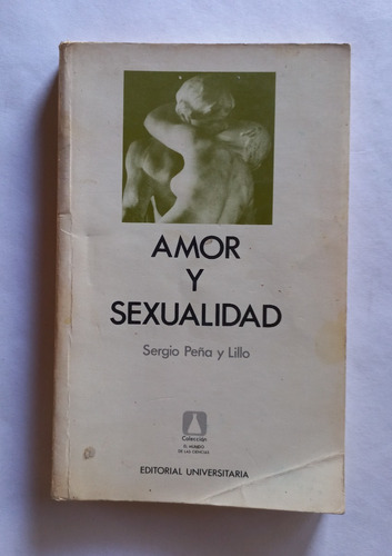 Amor Y Sexualidad  Sergio Peña Y Lillo