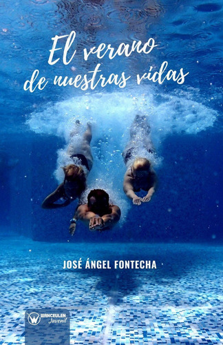 El Verano De Nuestras Vidas - Jose Angel Fontecha