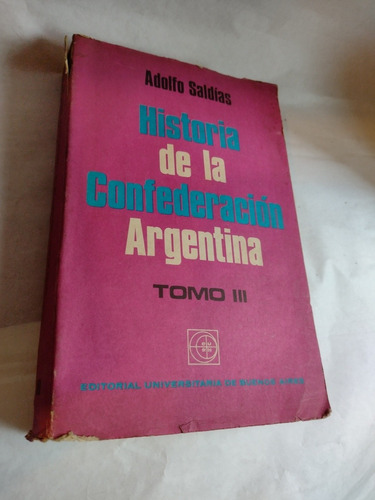 Historia De La Confederacion Arg. Vol 3 / Saldías / Eudeba