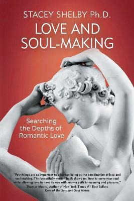 Libro Love And Soul-making : Searching The Depths Of Roma...