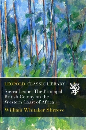 Sierra Leone The Principal British Colony On The Western Coa