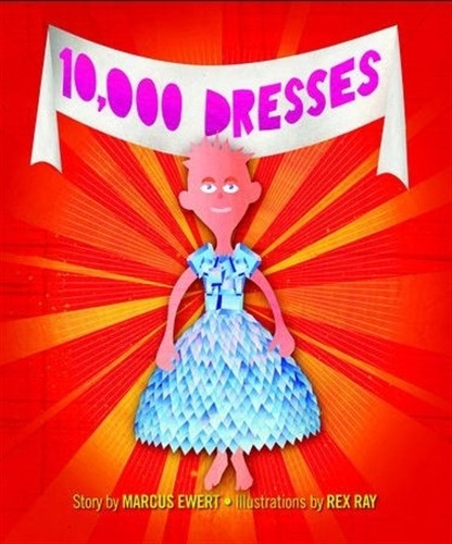 10,000 Dresses - Marcus Ewert, De Ewert, Marcus. Editorial Triangle Square, Tapa Dura En Inglés Internacional, 2008