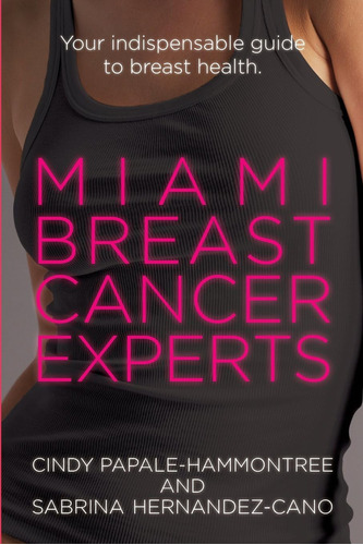 Libro: En Ingles Miami Breast Cancer Experts: Your Indispen