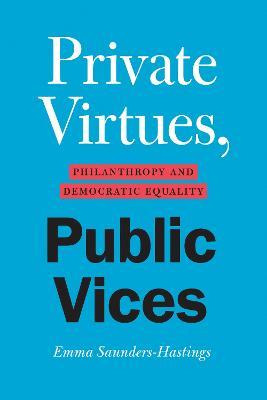 Libro Private Virtues, Public Vices : Philanthropy And De...