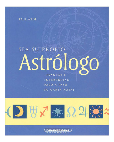 Libro Sea Su Propio Astrólogo: Levantar E Interpretar Paso