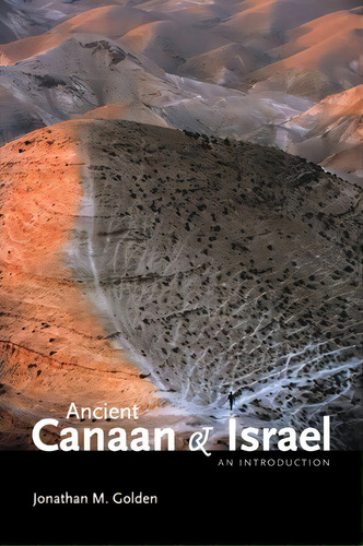 Ancient Canaan And Israel : An Introduction, De Jonathan M. Golden. Editorial Oxford University Press Inc, Tapa Blanda En Inglés