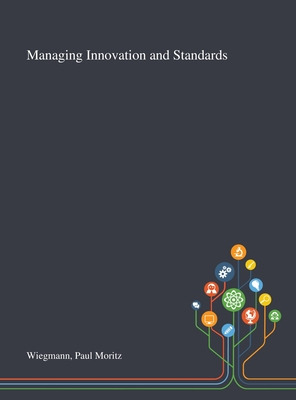 Libro Managing Innovation And Standards - Wiegmann, Paul ...