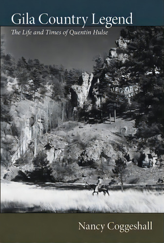 Gila Country Legend, De Nancy Coggeshall. Editorial University New Mexico Press, Tapa Blanda En Inglés