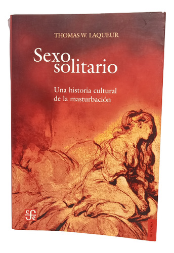 Sexo Solitario - Thomas Laqueur - Fondo Cultura Eco - 2003