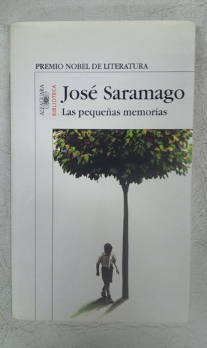 Las Pequeñas Memorias - Jose Saramago - Alfaguara