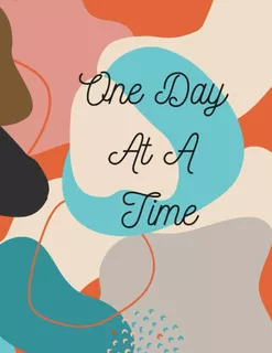 Libro: One Day At A Time: 8.5 X 11 Inch Weekly Planner For
