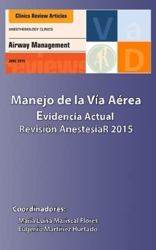 Libro: Manejo De La Via Aerea Evidencia Actual: Revision 201