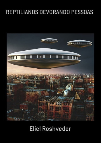 Livro Reptilianos Devorando Pessoas