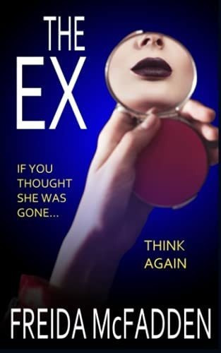 The Ex An Unputdownable Psychological Thriller With, De Mcfadden, Freida. Editorial Independently Published En Inglés