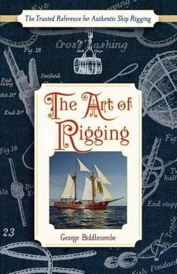 The Art Of Rigging (dover Maritime) - George Biddlecombe ...