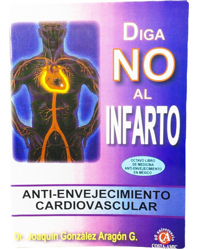 Diga No Al Infarto Dr. Joaquin Gonzalez Costa - Amic