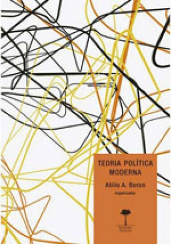 Teoria Política Moderna, De Boron, Atilio A.. Editora Unifesp - Universidade Federal De São Paulo, Capa Mole, Edição 1ª Edição - 2017 Em Português