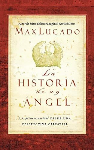 Libro : La Historia De Un Angel - Lucado, Max
